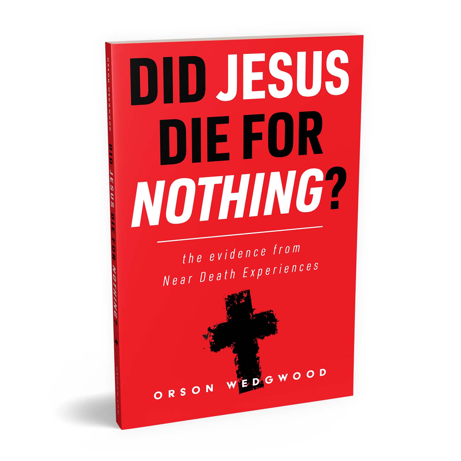 'Did Jesus Die For Nothing?' is faith-driven scientific deep-dive on the subject of Near Death Experiences. The author is Orson Wedgwood. The book cover design and interior formatting are by Mark Thomas. To learn more about what Mark could do for your book, please visit coverness.com